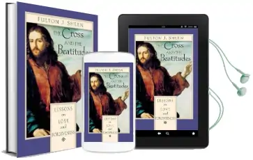 The Cross and the Beatitudes: Lessons on Love and Forgiveness Audiobook download free by Reverend Fulton J Sheen