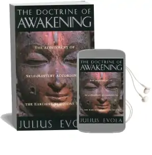 The Doctrine of the Awakening: The Attainment of Self-Mastery According to the Earliest Buddhist Texts Audiobook download free by Julius Evola