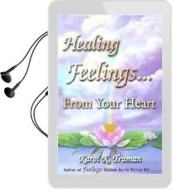 Healing Feelings...From Your Heart Audiobook download free by Karol K Truman