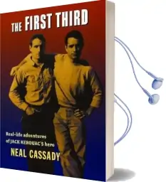 The First Third: Real Life Adventures of Jack Kerouac'S Hero Audiobook download free by Neal Cassady