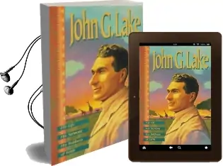 John g. Lake: His Life, his Sermons, his Boldness of Faith Audiobook download free by John G. Lake
