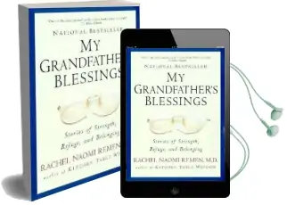 My Grandfather'S Blessings: Stories of Strength, Refuge, and Belonging Audiobook download free by Rachel Naomi Remen