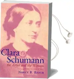 Clara Schumann: The Artist and the Woman Audiobook download free by Nancy B. Reich