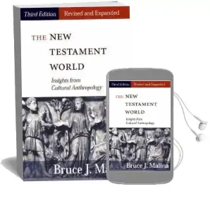 The new Testament World, Third Edition, Revised and Expanded: Insights From Cultural Anthropology Audiobook download free by Std Bruce J. Malina