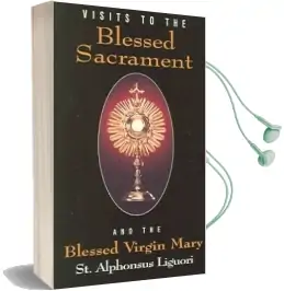 Visits to the Blessed Sacrament and the Blessed Virgin Mary Audiobook download free by Saint Alphonsus Maria De' Liguori