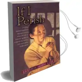 If i Perish: Facing Imprisonment, Persecution, and Death, a Young Korean Christian Defies the Japanese Warlords Audiobook download free by Esther Ahn Kim