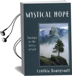 Mystical Hope: Trusting in the Mercy of god Audiobook download free by Cynthia Bourgeault