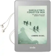Shackleton'S Forgotten men: The Untold Tale of an Antarctic Tragedy Audiobook download free by Lennard Bickel