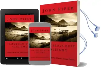 The Dangerous Duty of Delight: Glorified god & Satisfied Soul Audiobook download free by John Piper