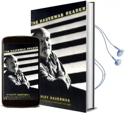 The Hauerwas Reader Audiobook download free by Stanley Hauerwas