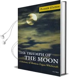 The Triumph of the Moon: A History of Modern Pagan Witchcraft Audiobook download free by Ronald Hutton