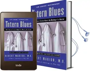 The Intern Blues: The Timeless Classic About the Making of a Doctor Audiobook download free by Robert Marion