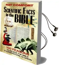 Scientific Facts in the Bible: 100 Reasons to Believe the Bible is Supernatural in Origin Audiobook download free by Ray Comfort