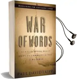 War of Words: Getting to the Heart of Your Communication Struggles Audiobook download free by Paul David Tripp