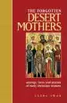 Audiobook The Forgotten Desert Mothers: Sayings, Lives and Stories of Early Christian Women author Laura Swan