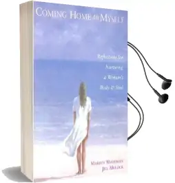 Coming Home to Myself: Daily Reflections for a Woman'S Body and Soul Audiobook download free by Marion Woodman