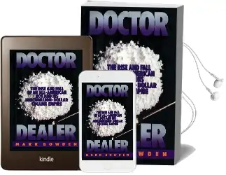Doctor Dealer: The Rise and Fall of an All-American boy and his Multimillion-Dollar Cocaine Empire Audiobook download free by Mark Bowden
