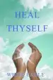 Audiobook Heal Thyself: The key to Spiritual Healing and Health in Mind and Body author White Eagle