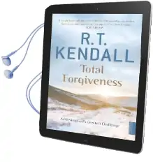 Total Forgiveness: Achieving God'S Greatest Challenge Audiobook download free by R. T. Kendall