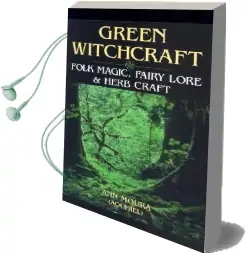 Green Witchcraft: Folk Magic, Fairy Lore and Herb Craft Audiobook download free by Aoumiel