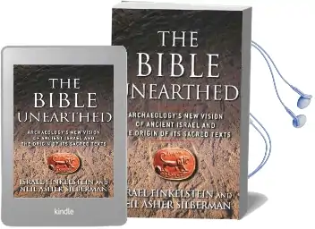 The Bible Unearthed: Archaeology'S new Vision of Ancient Israel and the Origin of its Sacred Texts Audiobook download free by Israel Finkelstein