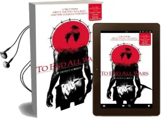 To end all Wars: A True Story About the Will to Survive and the Courage to Forgive Audiobook download free by Ernest Gordon