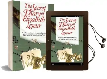 The Secret Diary of Elisabeth Leseur: The Woman Whose Goodness Changed her Husband From Atheist to Priest Audiobook download free by Elisabeth Leseur