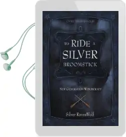 To Ride a Silver Broomstick: New Generation Witchcraft Audiobook download free by Silver Ravenwolf