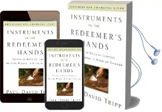 Instruments in the Redeemer'S Hands: People in Need of Change Helping People in Need of Change Audiobook download free by Paul David Tripp