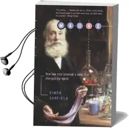 Mauve: How one man Invented a Color That Changed the World Audiobook download free by Simon Garfield