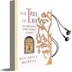 The Tree of Life: An Exploration of Biblical Wisdom Literature Audiobook download free by Roland E. Murphy