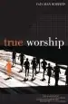 Audiobook True Worship: True Worship author Vaughan Roberts