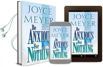 Be Anxious for Nothing: The art of Casting Your Cares and Resting in god Audiobook download free by Joyce Meyer
