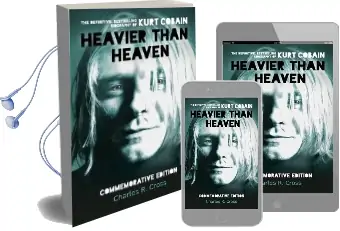 Heavier Than Heaven: The Biography of Kurt Cobain Audiobook download free by Charles R. Cross