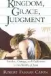 Audiobook Kingdom, Grace and Judgment: Paradox, Outrage, and Vindication in the Parables of Jesus author Robert Farrar Capon