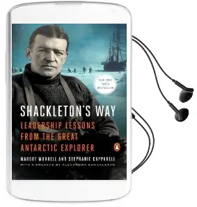 Shackleton'S way: Leadership Lessons From the Great Antarctic Explorer Audiobook download free by Margot Morrell
