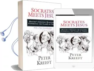 Socrates Meets Jesus: History'S Greatest Questioner Confronts the Claims of Christ Audiobook download free by Peter Kreeft