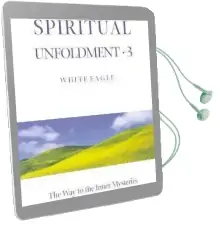 Spiritual Unfoldment: Way to the Inner Mysteries v. 3 Audiobook download free by White Eagle
