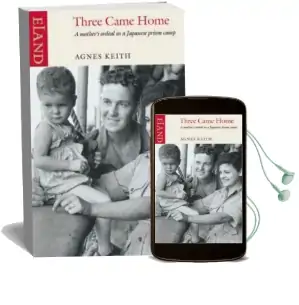 Three Came Home Audiobook download free by Agnes Newton Keith