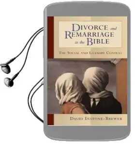 Divorce and Remarriage in the Bible: The Social and Literary Context Audiobook download free by David Instone Brewer