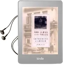 Too Close to the Falls: A Memoir Audiobook download free by Catherine Gildiner