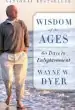 Audiobook Wisdom of the Ages: A Modern Master Brings Eternal Truths Into Everyday Life author Dr Wayne W Dyer