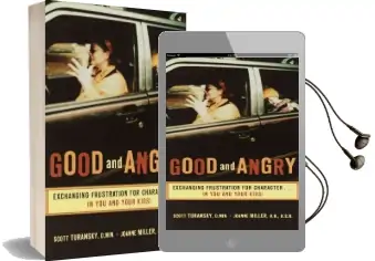 Good and Angry: Exchanging Frustration for Character Audiobook download free by Scott Turansky