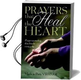 Prayers That Heal the Heart: Prayer Counseling That Breaks Every Yoke Audiobook download free by Patti Virkler