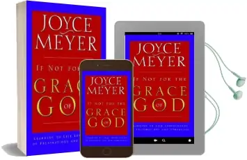 If not for the Grace of god: Learning to Live Independent of Frustrations and Struggles Audiobook download free by Joyce Meyer