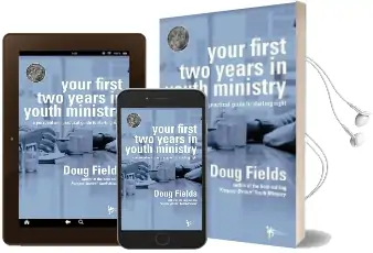 Your First two Years in Youth Ministry: A Personal and Practical Guide to Starting Right Audiobook download free by Doug Fields