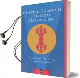 Cutting Spiritual Materialism Audiobook download free by Trungpa Tulku Chogyam Trungpa