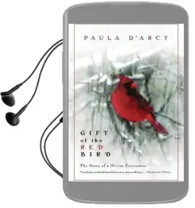 Gift of the red Bird: The Story of a Divine Encounter Audiobook download free by Paula D'Arcy