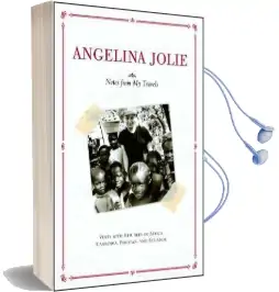 Notes From my Travels: Visits With Refugees in Africa, Cambodia, Pakistan and Ecuador Audiobook download free by Angelina Jolie