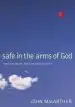 Audiobook Safe in the Arms of god: Truth From Heaven About the Death of a Child author John F. Macarthur